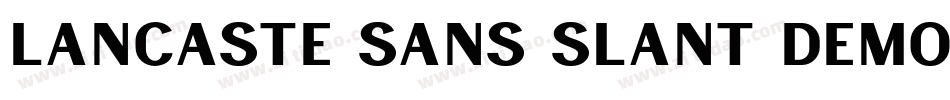 Lancaste Sans Slant Demo字体转换